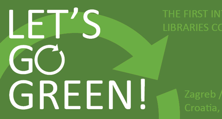 Lets Go Green! - 1st International Conference on Green Libraries